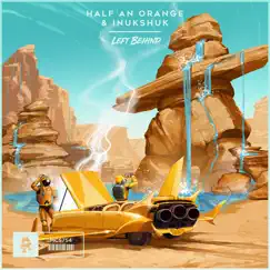 Left Behind - Single by Half an Orange & Inukshuk album reviews, ratings, credits