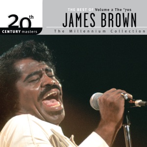 20th Century Masters: The Millennium Collection: Best of James Brown (Vol. 2 - The ‘70s)