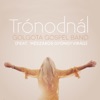 Trónodnál (feat. Mészáros Gyöngyvirág) - Single