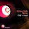 Old School (Stylus Robb & Mattias Rmx) - Stylus Robb & Simo lyrics