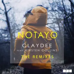 Notayo (feat. Kirsten Collins) [Be Mine - The Remixes] - Single - Claydee