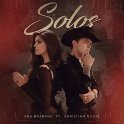 Ana Bárbara - Solos (feat. Christian Nodal)