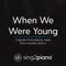 When We Were Young (Originally Performed by Adele) [Piano Karaoke Version] artwork