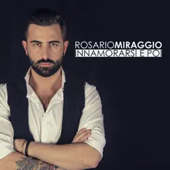 Innamorarsi e poi - Single - Rosario Miraggio Innamorarsi e poi - Single - Rosario Miraggio