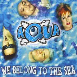We Belong To the Sea - Aqua