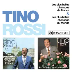 Les plus belles chansons de France / Les plus belles chansons du Monde (Remasterisé en 2018) - Tino Rossi