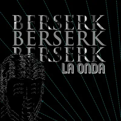Berserk - Single - La Onda