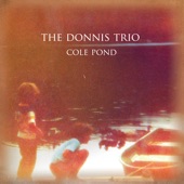 The Donnis Trio - Cole Pond