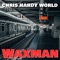Waxman - Chris Hardy World lyrics