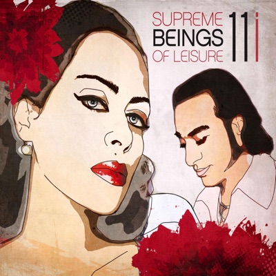 11I - Supreme Beings Of Leisure