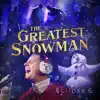 The Greatest Snowman - Single album lyrics, reviews, download