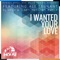 I Wanted Your Love (feat. Ali Tennant) [DJ Spen & Gary Hudgins Remix] artwork