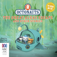 Various Authors - Octonauts: The Great Algae Escape and other stories - Octonauts Book 1 (Unabridged) artwork