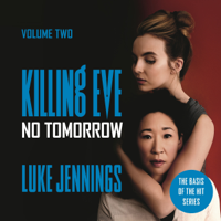 Luke Jennings - No Tomorrow: Killing Eve, Book 2 (Unabridged) artwork