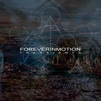 Transients - Foreverinmotion Transients - Foreverinmotion
