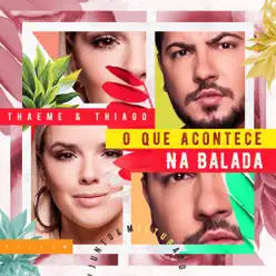 O Que Acontece na Balada (Ao Vivo) - Single - Thaeme e Thiago