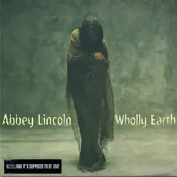 Wholley Earth - Abbey Lincoln