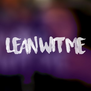 Lean Wit Me - Single