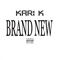 Brand New - Kari K lyrics