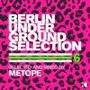 Berlin Underground Selection, Vol. 6 (Selected and Mixed by Metope), 2016