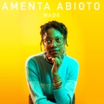 Amenta Abioto - Wade