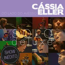 Do Lado do Avesso – Cássia Eller – SOLO (Deluxe Edition) - Cássia Eller