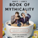 Rhett McLaughlin & Link Neal - Rhett & Link's Book of Mythicality: A Field Guide to Curiosity, Creativity, and Tomfoolery (Unabridged)