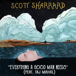 Everything a Good Man Needs (feat. Taj Mahal) - Single by Scott Sharrard album reviews, ratings, credits