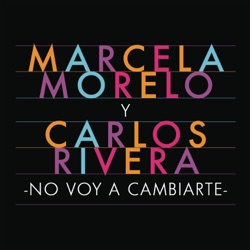 Marcela Morelo - No Voy a Cambiarte