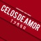 Celos de Amor - Tyago lyrics