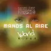 Manos al Aire (World Mixes) - EP album lyrics, reviews, download