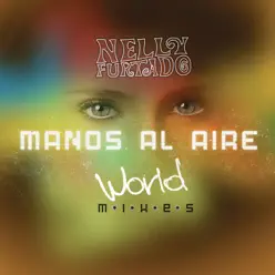 Manos al Aire (World Mixes) - EP - Nelly Furtado