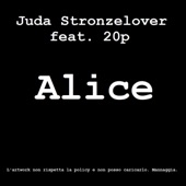 Juda Stronzelover - Alice