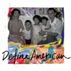 Define American - Single album lyrics, reviews, download