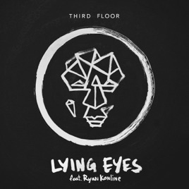 Lying Eyes Feat Ryan Konline Single By Third Floor Ryan
