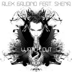 Watch out (UK Radio Edit) - Single - Alex Gaudino