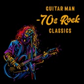 Guitar Man - 70s Rock Classics artwork