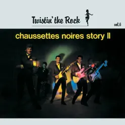 Twistin' the Rock, Vol. 6: Chausettes Noires Story II - Les Chaussettes Noires