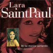 Lara Saint Paul - Mi Fai Morir Cantando