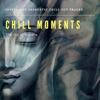 Chill Moments: The Joy of Buddha (Joyful and Energetic Chill Out Tracks)