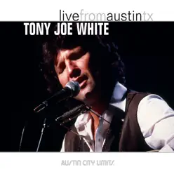 Live from Austin, Tx - Tony Joe White