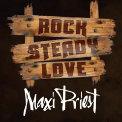 Rock Steady Love - Single - Maxi Priest Rock Steady Love - Single - Maxi Priest