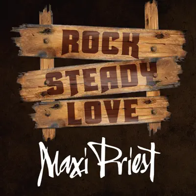 Rock Steady Love - Single - Maxi Priest