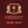 Segredos do Reino: Michael Aboud