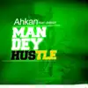 Man Dey Hustle (feat. Sheddy) - Single album lyrics, reviews, download