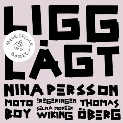 Ligg lågt (feat. Thomas Öberg, Moto Boy & Selma Modéer Wiking) - Single - Nina Persson