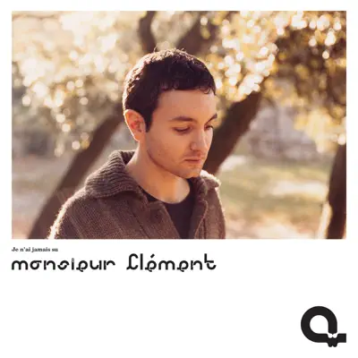 Je n'ai jamais su - Single - Monsieur Clement