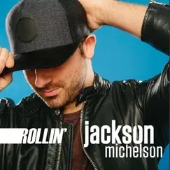 Rollin' (Single Mix) - Single by Jackson Michelson album reviews, ratings, credits