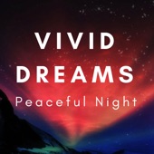 Vivid Dreams: Music for Sleep, Evening Relax, Peaceful Night, Lucid Visions, Relaxing Music with Nature Sounds artwork