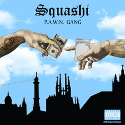 Squashi - P.A.W.N. Gang